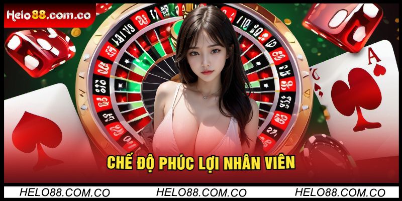 Chế Độ Phúc Lợi Nhân Viên