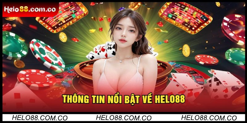 Thông Tin Nổi Bật Về Helo88